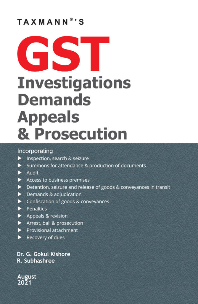 GST Investigations Demands Appeals & Prosecution by G. Gokul Kishore and R. Subhashree Taxmann https://www.taxmann.com/bookstore/product/7016-gst-investigations-demands-appeals-and-prosecution 