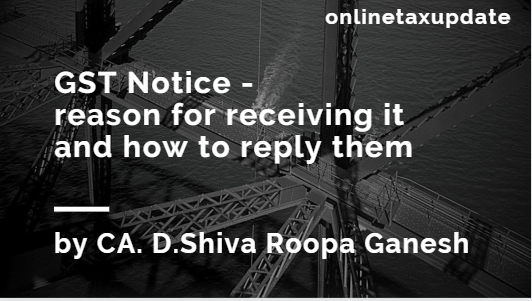 Webinar: GST Notice – reason for receiving it and how to reply them