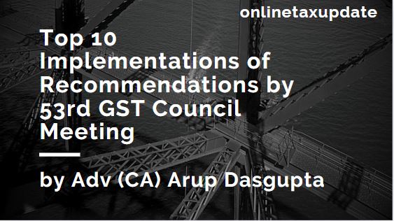 Webinar: Top 10 Implementations of Recommendations by 53rd GST Council Meeting