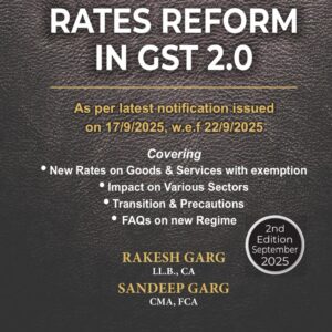 Historical Rates Reform in GST 2.0 Rakesh Garg, LLB CA, & Sandeep Garg, CMA, FCA