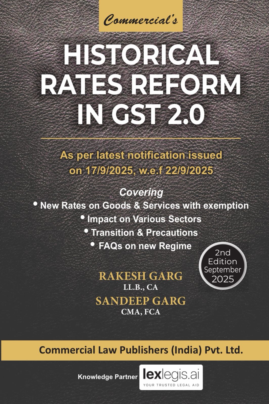 Historical Rates Reform in GST 2.0 Rakesh Garg, LLB CA, & Sandeep Garg, CMA, FCA