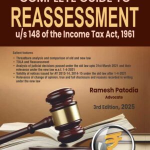 Complete Guide to REASSESSMENT u/s 148 of the Income Tax Act, 1961 Ramesh Patodia, Advocate