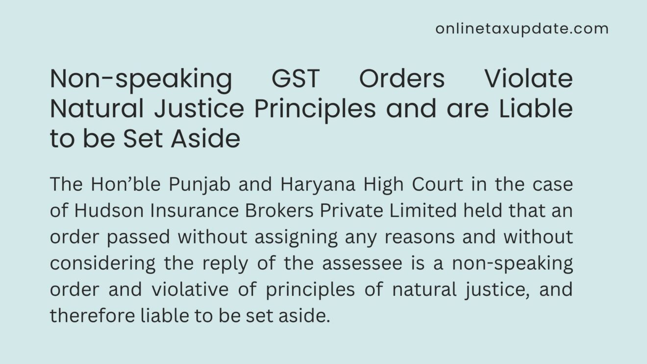 Non-speaking GST Orders Violate Natural Justice Principles and are Liable to be Set Aside